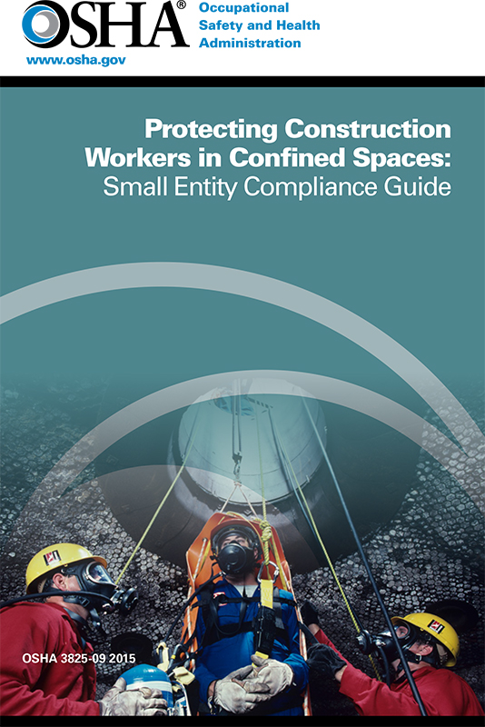 Confined Spaces: Protecting Construction Workers in Confined Spaces - Small Entity Compliance Guide