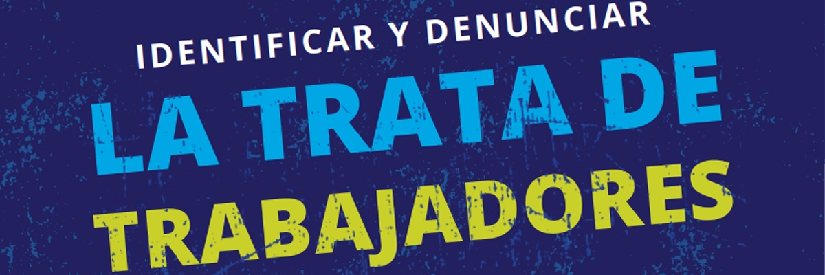 Identificar y denunciar la trata de trabajadores