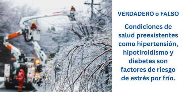 VERDADERO o FALSO: Condiciones de salud preexistentes como hipertensión, hipotiroidismo, diabetes son factores de riesgo de estrest por frío.