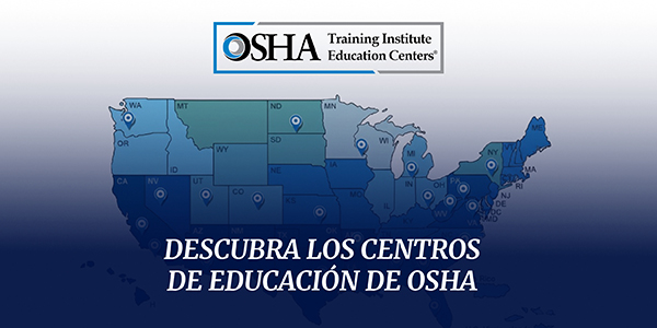 Descubra los centros de educación de OSHA