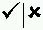 Check mark/X