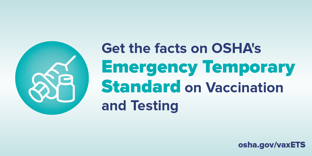 Get the facts on OSHA's Emergency Temporary Standard on Vaccination and Testing - osha.gov/vaxETS