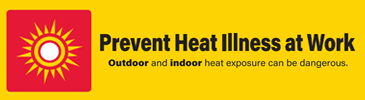 Prevent Heat Illness at Work - Outdoor and indoor heat exposure can be dangerous