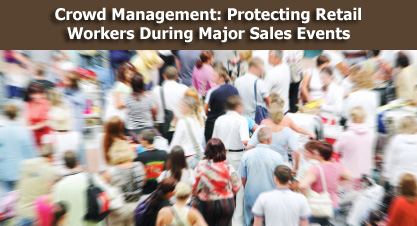 Crowd Management: Protecting Retail Workers During Major Sales Events Crowd Management: Protecting Retail Workers During Major Sales Events
