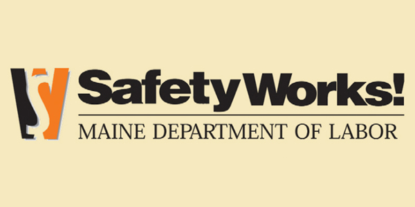 Safety Works! - Maine Department of Labor