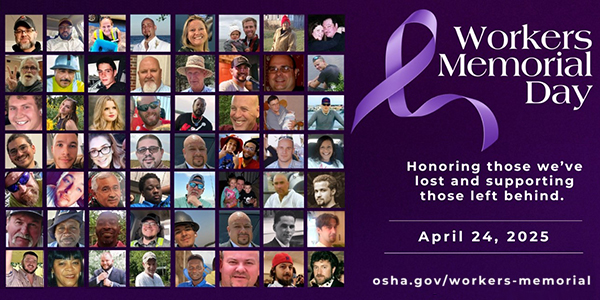 Workers Memorial Day: Honoring those we've lost and supporting those left behind. April 24, 2025